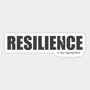 Resilience is my superpower Sticker